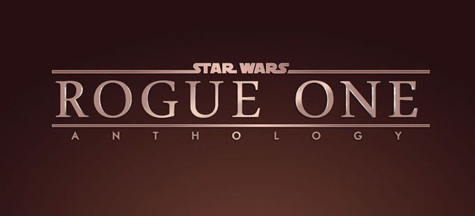 STAR WARS ANTHOLOGY: ROGUE ONE 